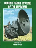 Les systèmes radar au sol de la Luftwaffe 1939-1945 - Ground Radar Systems of the Luftwaffe 1939-1945