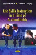 L'enseignement des aptitudes à la vie quotidienne à l'heure de la responsabilisation - Life Skills Instruction in a Time of Accountability