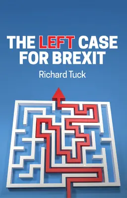 Les arguments de la gauche en faveur du Brexit : Réflexions sur la crise actuelle - The Left Case for Brexit: Reflections on the Current Crisis