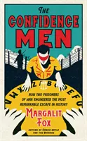 Les hommes de confiance - Comment deux prisonniers de guerre ont organisé l'évasion la plus remarquable de l'histoire - Confidence Men - How Two Prisoners of War Engineered the Most Remarkable Escape in History