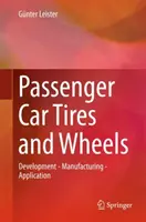 Pneus et roues pour voitures particulières : Développement - Fabrication - Application - Passenger Car Tires and Wheels: Development - Manufacturing - Application