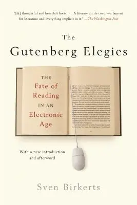Les élégies de Gutenberg : Le destin de la lecture à l'ère électronique - The Gutenberg Elegies: The Fate of Reading in an Electronic Age