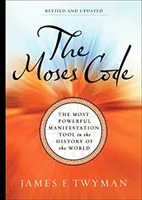 Code Moïse - L'outil de manifestation le plus puissant de l'histoire du monde (édition révisée et mise à jour) - Moses Code - The Most Powerful Manifestation Tool in the History of the World (Revised and Updated Edition)