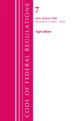 Code of Federal Regulations, Title 07 Agriculture 1950-1999, Revised as of January 1, 2020 (Office of the Federal Register (U S ))