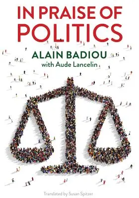 Éloge de la politique - In Praise of Politics