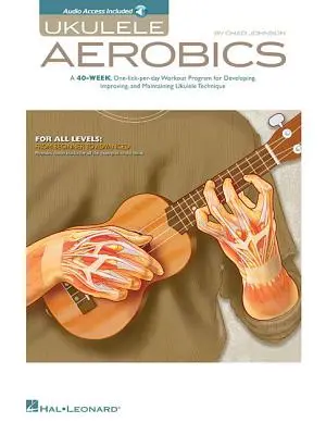 L'aérobic du ukulélé : Pour tous les niveaux : Du débutant au confirmé [Avec CD (Audio)] - Ukulele Aerobics: For All Levels: From Beginner to Advanced [With CD (Audio)]