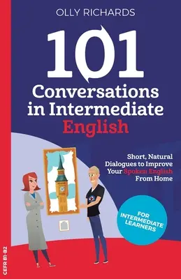 101 conversations en anglais intermédiaire - 101 Conversations in Intermediate English