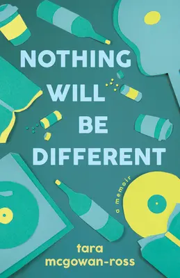 Rien ne sera différent : Un mémoire - Nothing Will Be Different: A Memoir
