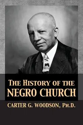 L'histoire de l'Église noire - The History of the Negro Church