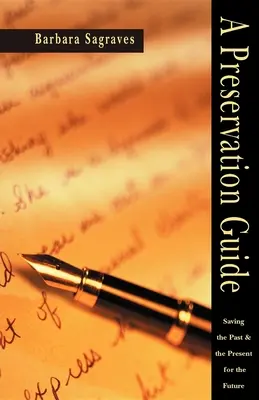 Guide de préservation : Sauver le passé et le présent pour l'avenir - A Preservation Guide: Saving the Past and the Present for the Future
