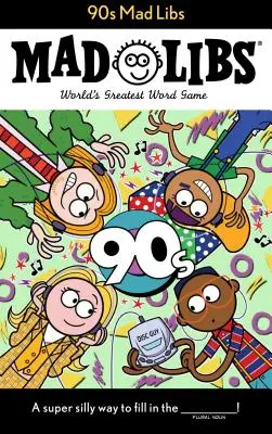 Mad Libs des années 90 : Le plus grand jeu de mots du monde - 90s Mad Libs: World's Greatest Word Game