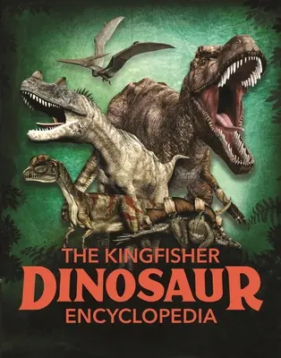 L'encyclopédie Kingfisher des dinosaures - The Kingfisher Dinosaur Encyclopedia