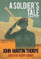 L'histoire d'un soldat en Normandie et au-delà - Soldier's Tale to Normandy and Beyond