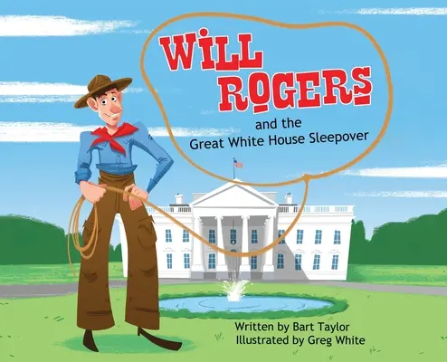 Will Rogers et la grande soirée pyjama à la Maison Blanche - Will Rogers and the Great White House Sleepover