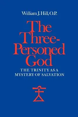 Le Dieu à trois personnes : La Trinité, mystère du salut - The Three-Personed God: The Trinity as a Mystery of Salvation