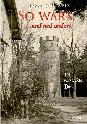 So war's und ned anders : Der versteckte Bua - So war's und ned anders: Der versteckte Bua