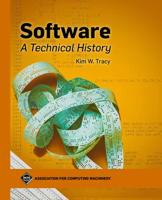 Les logiciels : Une histoire technique - Software: A Technical History