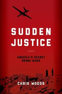 Sudden Justice : La guerre secrète des drones en Amérique - Sudden Justice: America's Secret Drone Wars