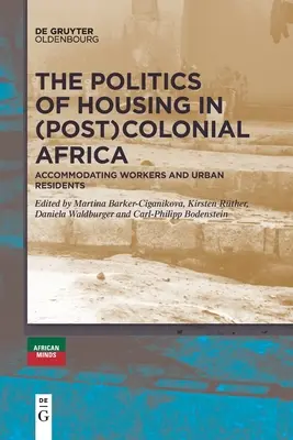 La politique du logement en Afrique (post)coloniale - The Politics of Housing in (Post-)Colonial Africa