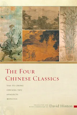 Les quatre classiques chinois : Tao Te Ching, Chuang Tzu, Analectes, Mencius - The Four Chinese Classics: Tao Te Ching, Chuang Tzu, Analects, Mencius