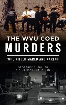 Les meurtres des étudiantes de l'université de Wvu : Qui a tué Mared et Karen ? - Wvu Coed Murders: Who Killed Mared and Karen?