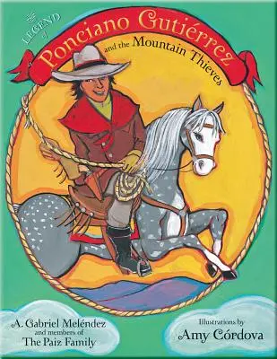 La légende de Ponciano Gutirrez et des voleurs de montagne - The Legend of Ponciano Gutirrez and the Mountain Thieves