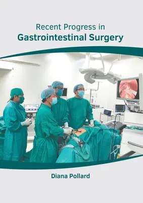Progrès récents en chirurgie gastro-intestinale - Recent Progress in Gastrointestinal Surgery