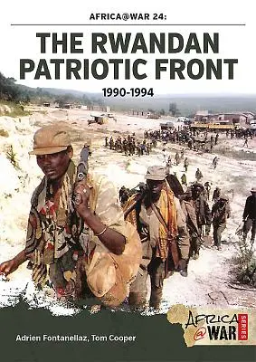 Le Front patriotique rwandais 1990-1994 - The Rwandan Patriotic Front 1990-1994