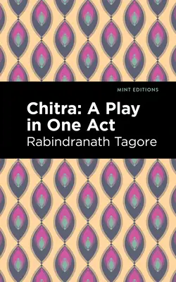 Chitra : Une pièce en un acte - Chitra: A Play in One Act