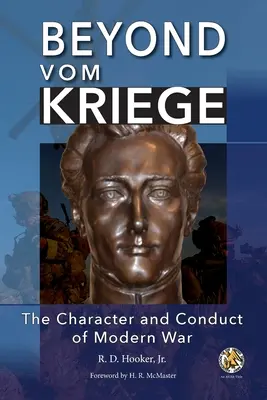 Au-delà de Vom Kriege : Le caractère et la conduite de la guerre moderne - Beyond Vom Kriege: The Character and Conduct of Modern War