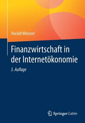 Finanzwirtschaft in Der Internetkonomie (L'économie financière dans l'économie de l'Internet) - Finanzwirtschaft in Der Internetkonomie