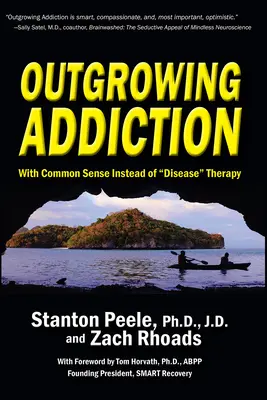 Sortir de la dépendance : Le bon sens au lieu de la maladie » Thérapie » - Outgrowing Addiction: With Common Sense Instead of Disease