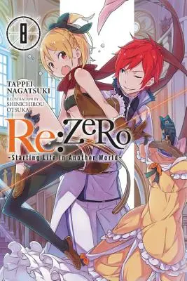 RE : Zero -Starting Life in Another World-, Vol. 8 (Light Novel) - RE: Zero -Starting Life in Another World-, Vol. 8 (Light Novel)