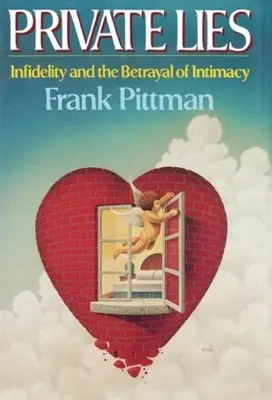 Private Lies : L'infidélité et la trahison de l'intimité - Private Lies: Infidelity and the Betrayal of Intimacy