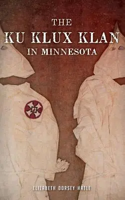 Le Ku Klux Klan au Minnesota - The Ku Klux Klan in Minnesota