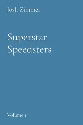 Superstar Speedsters : Volume 1 - Superstar Speedsters: Volume 1