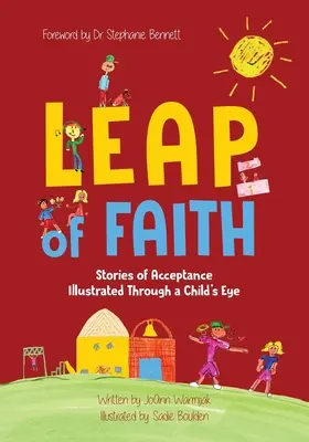 Le saut de la foi : Histoires d'acceptation illustrées par les yeux d'un enfant - Leap of Faith: Stories of Acceptance Illustrated Through a Child's Eyes