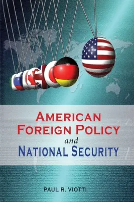 La politique étrangère américaine et la sécurité nationale - American Foreign Policy and National Security