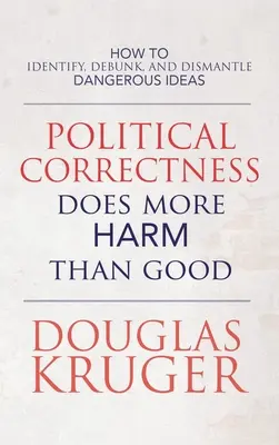 Le politiquement correct fait plus de mal que de bien - Political Correctness Does More Harm Than Good