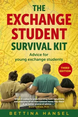 Le kit de survie de l'étudiant en échange, 3e édition : Conseils pour votre expérience d'échange international - The Exchange Student Survival Kit, 3rd Edition: Advice for Your International Exchange Experience