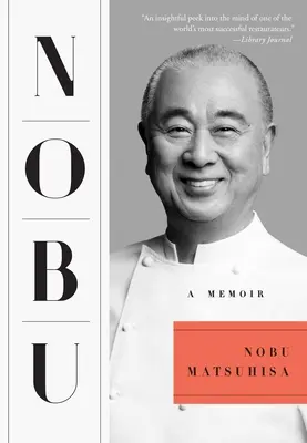 Nobu : A Memoir - Nobu: A Memoir