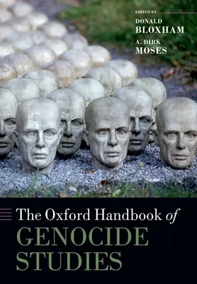 Le Manuel d'Oxford des études sur le génocide - The Oxford Handbook of Genocide Studies