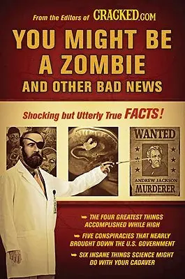 Vous pourriez être un zombie et autres mauvaises nouvelles : Des faits choquants mais tout à fait vrais - You Might Be a Zombie and Other Bad News: Shocking But Utterly True Facts