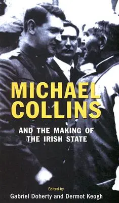 Michael Collins et la création de l'État irlandais - Michael Collins and the Making of the Irish State