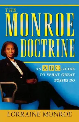 La Doctrine Monroe : Un guide ABC de ce que font les grands patrons - The Monroe Doctrine: An ABC Guide to What Great Bosses Do