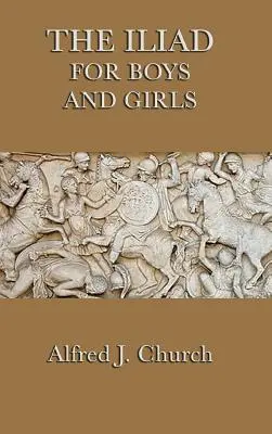 L'Iliade pour les garçons et les filles - The Iliad for Boys and Girls