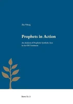 Les prophètes en action : Une analyse des actes symboliques prophétiques dans l'Ancien Testament - Prophets in Action: An Analysis of Prophetic Symbolic Acts in the Old Testament