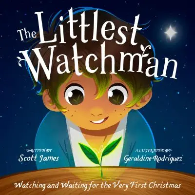 Le plus petit veilleur : Veiller et attendre le tout premier Noël - The Littlest Watchman: Watching and Waiting for the Very First Christmas