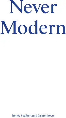 Jamais moderne - Never Modern