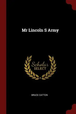 L'armée de M. Lincoln - Mr Lincoln S Army